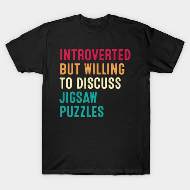 Introverted But Willing To Discuss Jigsaw Puzzles Retro Vintage T-Shirt by HeroGifts